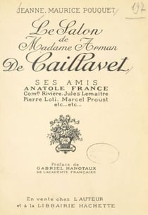 Le salon de Madame Arman de Caillavet - Ses amis : Anatole France, Comdt Rivière, Jules Lemaître, Pierre Loti, Marcel Proust, etc.