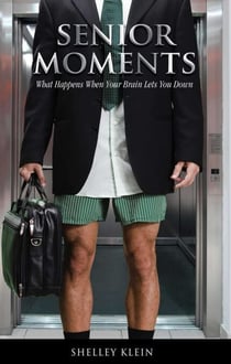 Senior Moments - What Happens When Your Brain Lets You Down