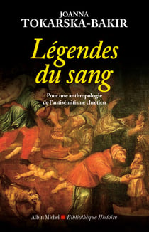 Légendes du sang - Pour une anthropologie de l'antisémitisme chrétien