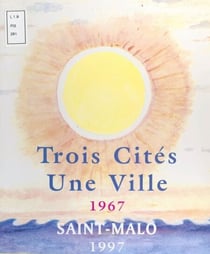 Trois cités, une ville : Saint-Malo (1967-1997)
