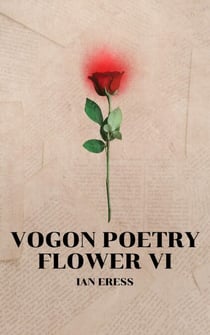 Vogon Poetry Flower VI - Vogon Poetry, #6