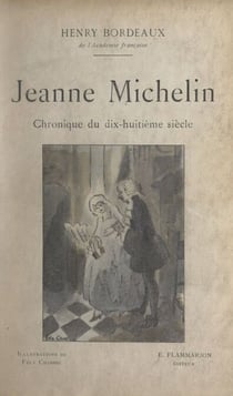 Jeanne Michelin - Chronique du dix-huitième siècle. Suivie de Les deux faces de la vie
