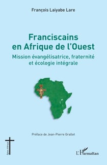 Franciscains en Afrique de l'Ouest - Mission évangélisatrice, fraternité et écologie intégrale