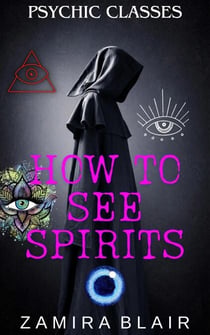 How to See Spirits - Psychic Classes, #3