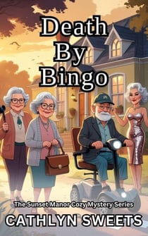 Death By Bingo - The Sunset Manor Mystery Series, #1