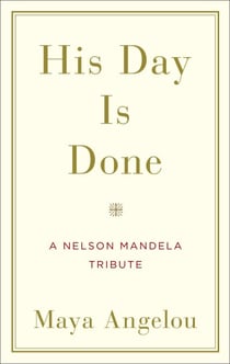 His Day Is Done - A Nelson Mandela Tribute