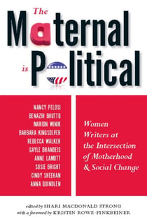 The Maternal Is Political - Women Writers at the Intersection of Motherhood and Social Change