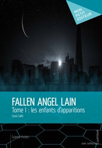Fallen Angel Lain - Tome I : les enfants d'apparitions