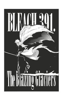 Bleach - T45 - Chapitre 391 - The Blazing Glaciers
