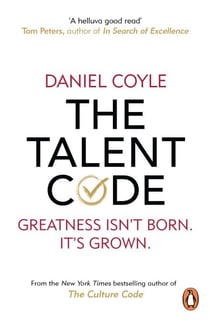 The Talent Code - Greatness isn't born. It's grown