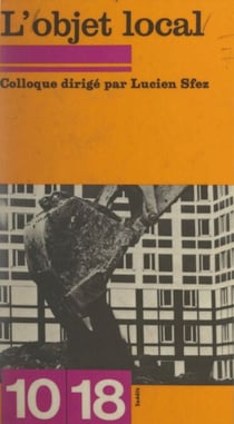 L'objet local - Colloque, Paris, 30-31 mai 1975