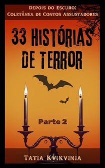 33 Histórias de Terror – Parte 2 - Depois do Escuro: Coletânea de Contos Assustadores, #2