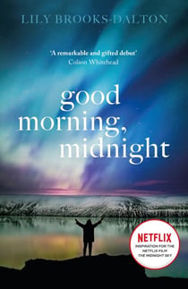 Good Morning, Midnight - NOW THE MAJOR NETFLIX FILM 'THE MIDNIGHT SKY'