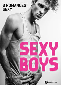 Sexy Boys - 3 romances sexy