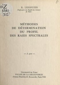 Méthodes de détermination du profil des raies spectrales - Conférence donnée au Palais de la Découverte le 11 avril 1964