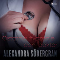 Ostatnie zyczenie pani doktor - opowiadanie erotyczne