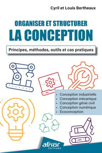 Organiser et structurer la conception - Principes, méthodes, outils et cas pratiques