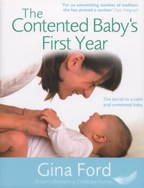 The Contented Baby's First Year - The secret to a calm and contented baby
