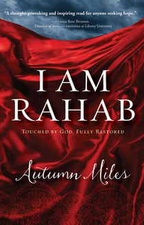 I Am Rahab - Touched By God, Fully Restored