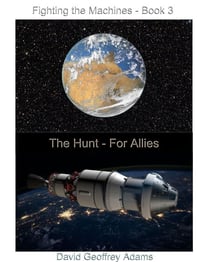 The Hunt - For Allies - Fighting the Machines, #3