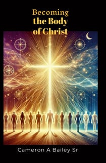 Becoming the Body of Christ - The Path to True Identity, #4