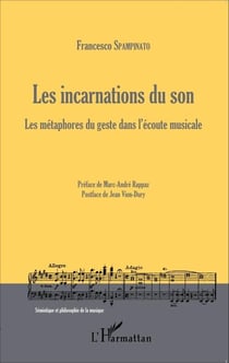 Les incarnations du son - Les métaphores du geste dans l'écoute musicale