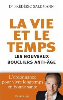 La Vie et le Temps - Les nouveaux boucliers anti-âge