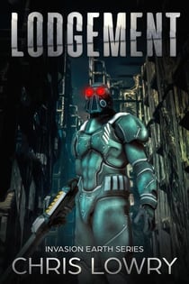 Lodgement - The Invasion Earth Series