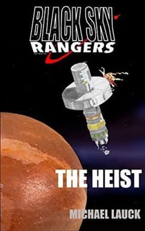The Heist - Black Sky Rangers, #1