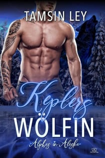 Keplers Wölfin - Alphas in Alaska, #2