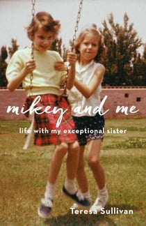 Mikey and Me - Life with My Exceptional Sister