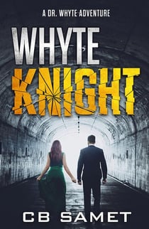 Whyte Knight - Dr. Whyte Adventure Series, #2