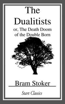The Dualitists - or, The Death Doom of the Double Born