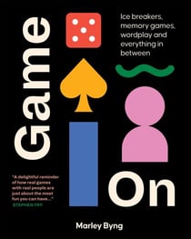Game On - Ice Breakers, Memory Games, Wordplay and Everything in Between