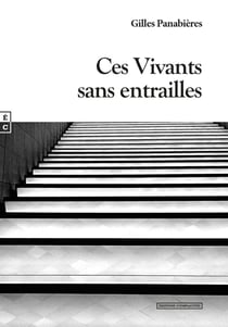 Ces Vivants sans entrailles