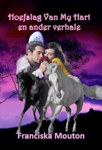 Hoefslag Van My Hart - en ander verhale