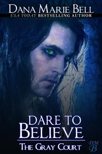 Dare To Believe - The Gray Court, #1
