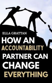 How an Accountability Partner Can Change Everything