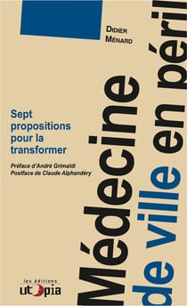 Médecine de ville en péril - Sept propositions pour la transformer