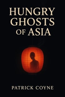 Hungry Ghosts Of Asia
