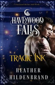 Tragic Ink - Havenwood Falls, #9