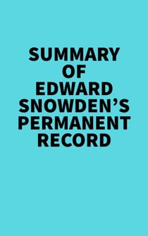 Summary of Edward Snowden's Permanent Record