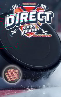 Direct sur la palette Tome 5 Une série Hockey - Tirs de barrage