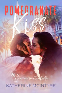 Pomegranate Kiss - Charmed in Charleston, #2