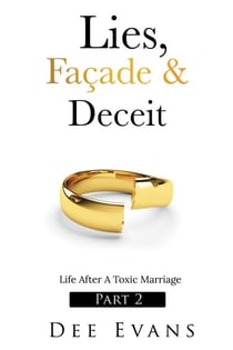 Lies, Façade & Deceit: Life After A Toxic Marriage Part 2 - 2