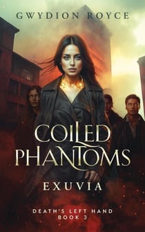 Coiled Phantoms: Exuvia - Death's Left Hand, #3