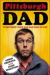Pittsburgh Dad - Everything Your Dad Has Said to You