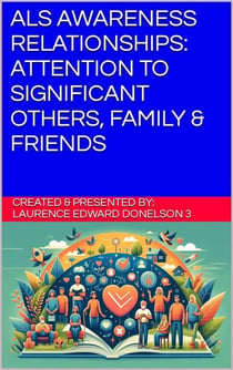 ALS Awareness Relationships: Attention to Significant Others, Family & Friends