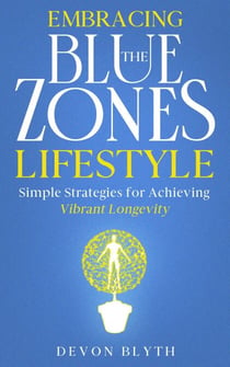 Embracing the Blue Zones Lifestyle