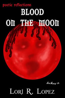 Poetic Reflections:  Blood On The Moon - Poetic Reflections, #3